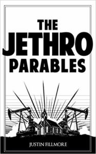 The Jethro Parables by Justin Fillmore