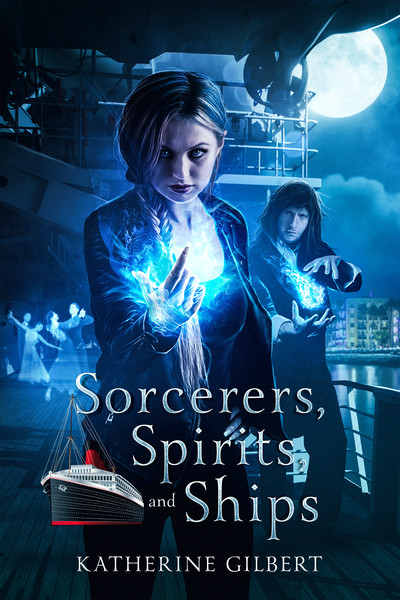 Srocerers Spirits and Ships by Katherine Gilbert